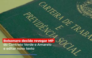 Bolsonaro Decide Revogar Mp Do Contrato Verde E Amarelo E Editar Novo Texto Contabilidade - Contabilidade em Porto Seguro - BA | Macedo Contabilidade