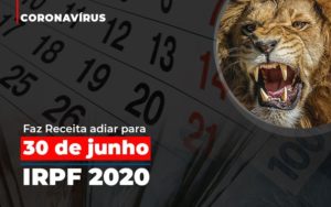 Coronavirus Faze Receita Adiar Declaracao De Imposto De Renda Contabilidade - Contabilidade em Porto Seguro - BA | Macedo Contabilidade