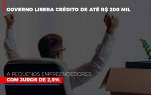 Governo Libera Credito De Ate 200 Mil A Pequenos Empreendedores Com Juros Contabilidade - Contabilidade em Porto Seguro - BA | Macedo Contabilidade