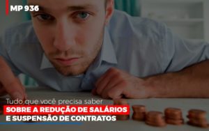 Mp 936 O Que Voce Precisa Saber Sobre Reducao De Salarios E Suspensao De Contrados Contabilidade No Itaim Paulista Sp | Abcon Contabilidade Contabilidade - Contabilidade em Porto Seguro - BA | Macedo Contabilidade