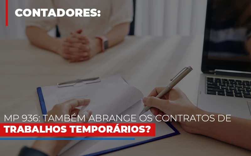 Mp 936 Tambem Abrange Os Contratos De Trabalhos Temporarios Contabilidade - Contabilidade em Porto Seguro - BA | Macedo Contabilidade