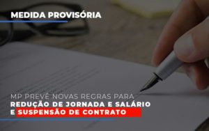 Mp Preve Novas Regras Para Reducao De Jornada E Salario E Suspensao De Contrato Contabilidade - Contabilidade em Porto Seguro - BA | Macedo Contabilidade