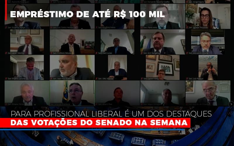 Emprestimo De Ate R 100 Mil Para Profissional Liberal E Um Dos Destaques Das Votacoes Do Senado Na Semana Fonte Agencia Senado Notícias E Artigos Contábeis - Contabilidade em Porto Seguro - BA | Macedo Contabilidade