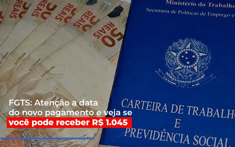 Fgts Atencao A Data Do Novo Pagamento E Veja Se Voce Pode Receber Notícias E Artigos Contábeis - Contabilidade em Porto Seguro - BA | Macedo Contabilidade