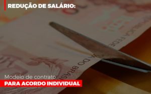 Reducao De Salario Modelo De Contrato Para Acordo Individual Notícias E Artigos Contábeis - Contabilidade em Porto Seguro - BA | Macedo Contabilidade