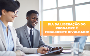 Dia Da Liberacao Do Pronampe E Finalmente Divulgado - Contabilidade em Porto Seguro - BA | Macedo Contabilidade