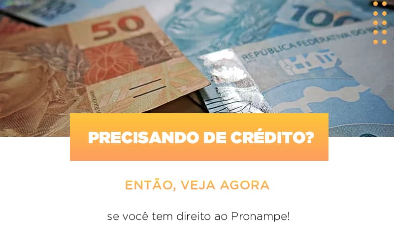 Precisando De Credito Entao Veja Se Voce Tem Direito Ao Pronampe Notícias E Artigos Contábeis - Contabilidade em Porto Seguro - BA | Macedo Contabilidade