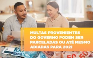 Vai Um Pouco De Folego Multas Do Governo Podem Ser Parceladas Notícias E Artigos Contábeis - Contabilidade em Porto Seguro - BA | Macedo Contabilidade