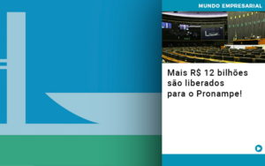 Mais De R S 12 Bilhoes Sao Liberados Para Pronampe - Contabilidade em Porto Seguro - BA | Macedo Contabilidade