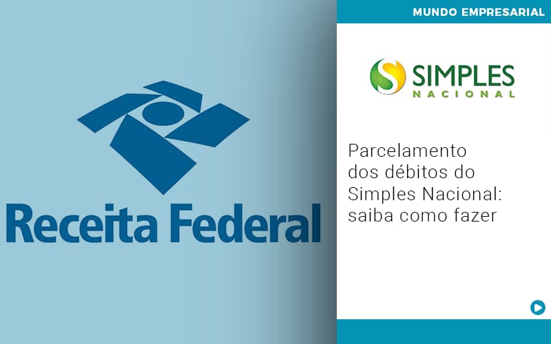 Parcelamento Dos Debitos Do Simples Nacional Saiba Como Fazer - Contabilidade em Porto Seguro - BA | Macedo Contabilidade