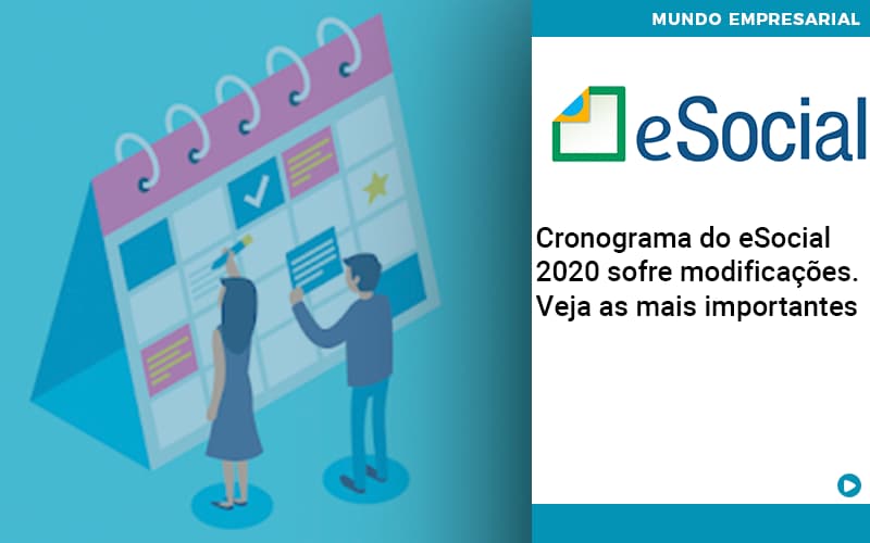 Cronograma Do E Social 2020 Sofre Modificacoes Veja As Mais Importantes - Contabilidade em Porto Seguro - BA | Macedo Contabilidade