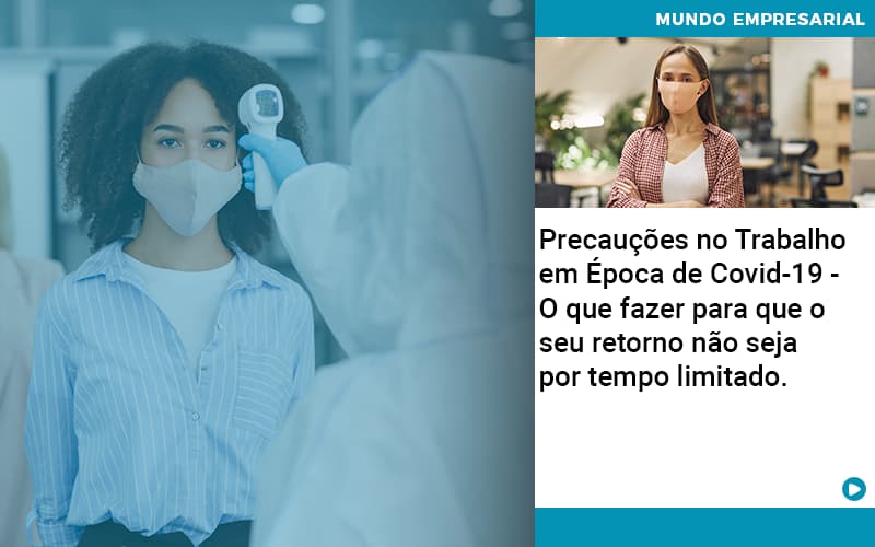 Precaucoes No Trabalho Em Epoca De Covid 19 O Que Fazer Para Que O Seu Retorno Nao Seja Por Tempo Limitado Abrir Empresa Simples - Contabilidade em Porto Seguro - BA | Macedo Contabilidade