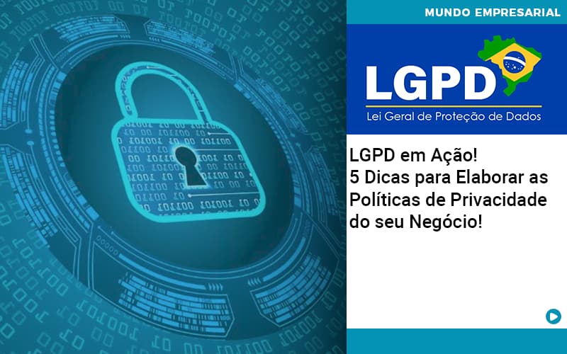 Lgpd Em Acao 5 Dicas Para Elaborar As Politicas De Privacidade Do Seu Negocio - Contabilidade em Porto Seguro - BA | Macedo Contabilidade