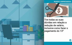 Tire Todas As Suas Duvidas Em Relacao A Reducao De Salario Inclusive Como Fazer O Pagamento Do 13 Abrir Empresa Simples - Contabilidade em Porto Seguro - BA | Macedo Contabilidade