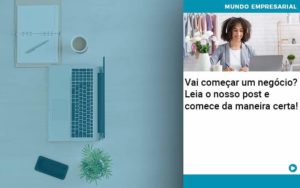 Vai Comecar Um Negocio Leia Nosso Post E Comece Da Maneira Certa Abrir Empresa Simples - Contabilidade em Porto Seguro - BA | Macedo Contabilidade